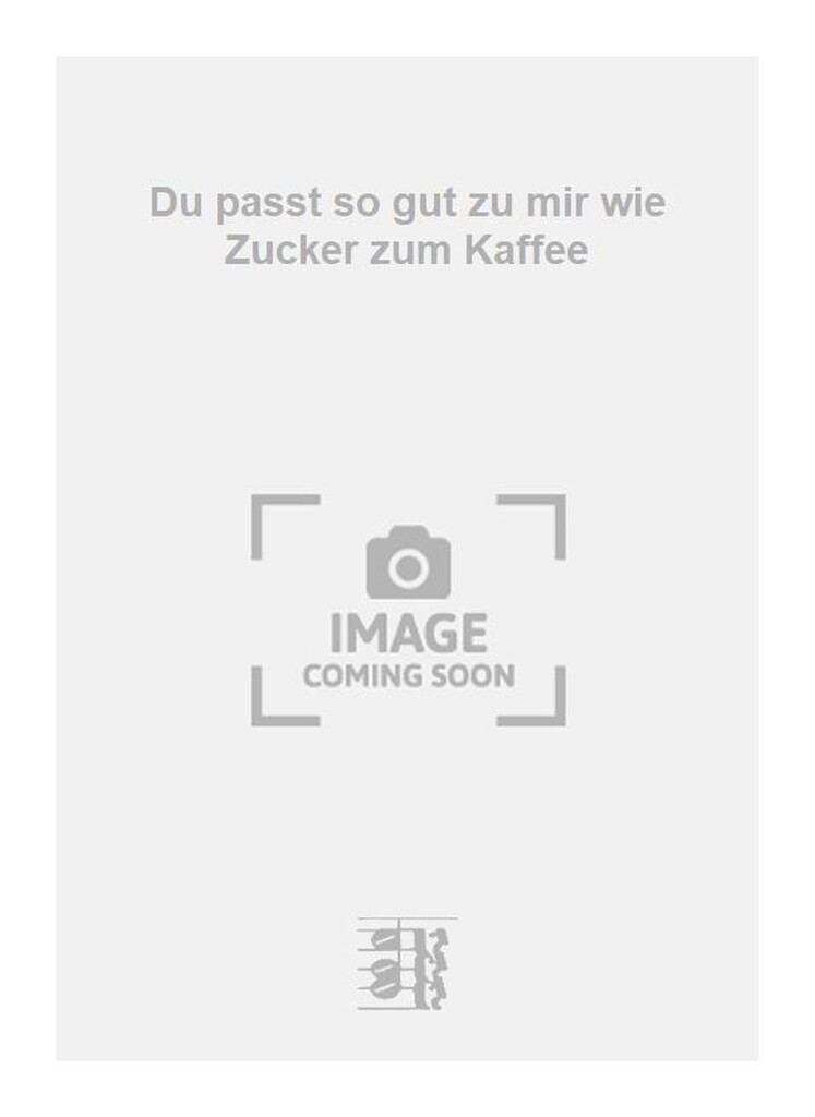 Du passt so gut zu mir wie Zucker zum Kaffee